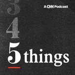 CNN 5 Things