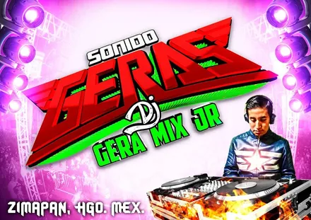 SONIDO GERAS DJ GERAMIX  DESDE ZIMAPAN HIDALGO