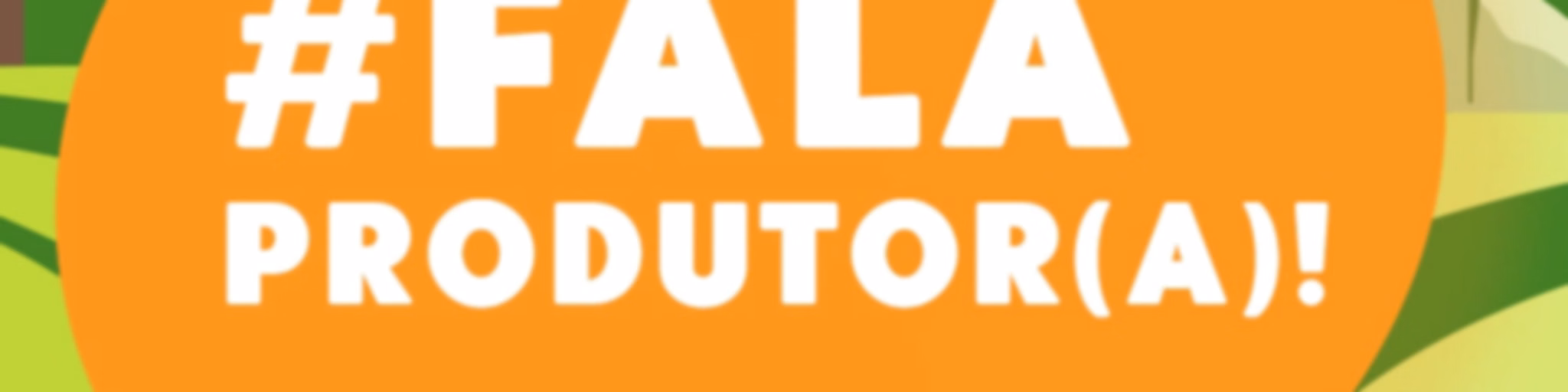 #Fala Produtor(a)!