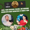 Small Farm Successes, Failures, and Gardening Wisdom with Brent Hieronymus of Donna's Farm