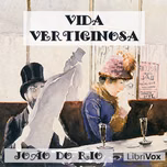 Vida vertiginosa by João do Rio (1881 - 1921)