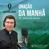 Oração da Manhã 17-07-2026 | Sexta-feira