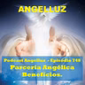Angelluz –#748 – Parceria Angelica – Beneficios