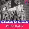 La Rockola del Recuerdo: Pablo Raffi