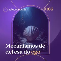 185. Mecanismos de defesa do ego