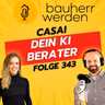 343 - CASAI: Dein KI-gestützter Berater für den Hausbau – mit Tanja Kirchner