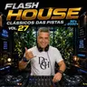 FLASH HOUSE CLÁSSICOS DAS PISTAS VOL 26