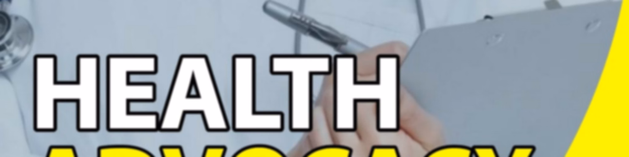 Health Advocacy