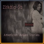 American Indian Stories by Zitkala-Sa (1876 - 1938)