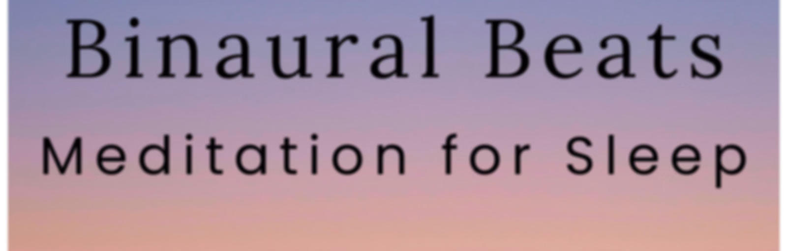 Binaural Beats Meditation for Sleep