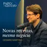 DE 300M A 2 BILHÕES SEM MUDAR O NEGÓCIO | PAPO DE GESTÃO