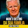 Bob Proctor | QUEBRE O PADRÃO MENTAL QUE LIMITA SUA VIDA