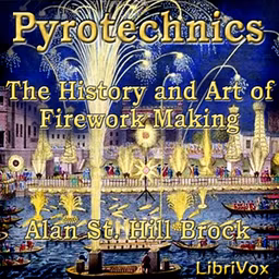Pyrotechnics: The History and Art of Firework Making by Alan St. Hill Brock (1886 - 1956)