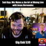 Sub Gigs, Mic Mutes & the Art of Mixing Live with Jesus Hernandez