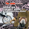 Moontan, The Wet Horn and Samantha Mule
