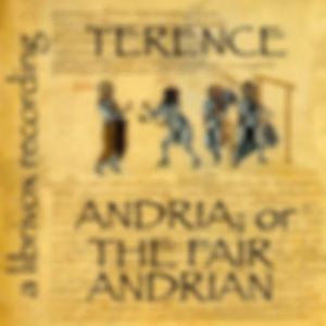 Andria: or, The Fair Andrian by Terence (c.195 BC - 159 BC)