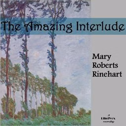 Amazing Interlude, The by Mary Roberts Rinehart (1876 - 1958)