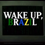 Wake Up Brazil