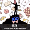 Episode 574: AC Final Top 100