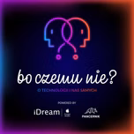 Bo czemu nie?
