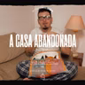 a casa ABANDONADA