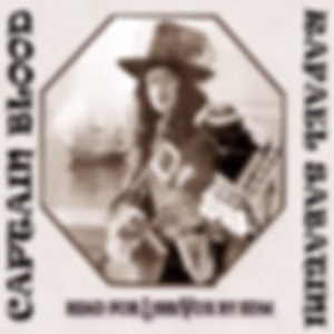 Captain Blood (Version 2) by Rafael Sabatini (1875 - 1950)