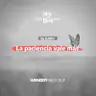 La paciencia vale más