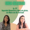 OC137- Seguridad alimentaria y dieta sin gluten, con María van der Hofstadt