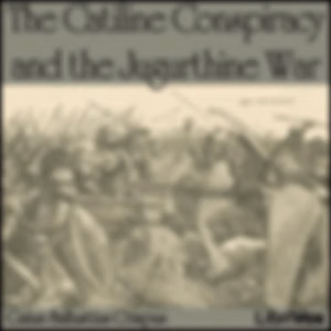 Catiline Conspiracy and the Jugurthine War, The by  Gaius (Sallust) Sallustius Crispus (86 BCE - c. 35 BCE)