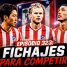 Episodio 323: Fichajes para competir
