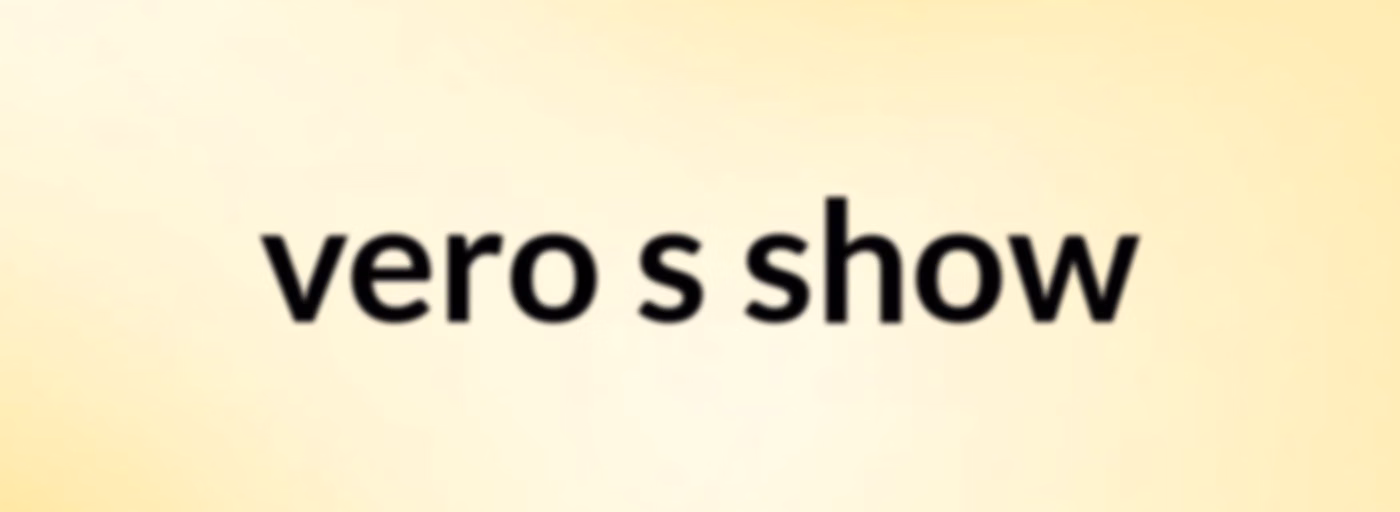 vero's show