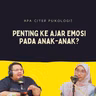 #APACITERPSIKOLOGI Penting Ke Ajar Emosi Pada Anak-Anak?