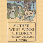 Mother West Wind's Children (Version 2) by Thornton W. Burgess (1874 - 1965)