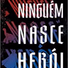 Ninguém Nasce Herói, com Eric Novello.
