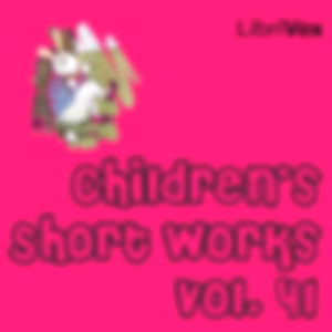 Children's Short Works, Vol. 041 by Various