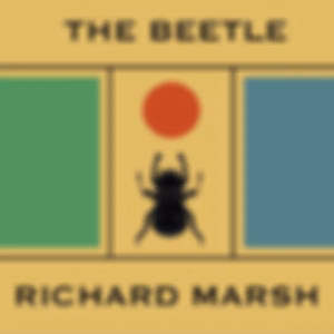 Beetle, The by Richard Marsh (1857 - 1915)