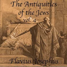 Antiquities of the Jews, Volume 4, The by Flavius Josephus (37 - c. 100)
