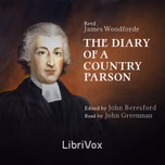 Diary of a Country Parson, The by James Woodforde (1740 - 1803) and John Beresford (1888 - 1940)