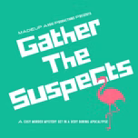 Gather The Suspects