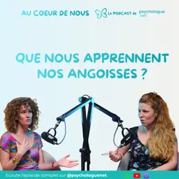 Que nous apprennent nos angoisses ? #291