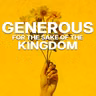 Generous for the Sake of the Kingdom- Part2