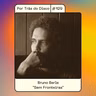 Por Trás do Disco #129 - Bruno Berle : "Sem Fronteiras"