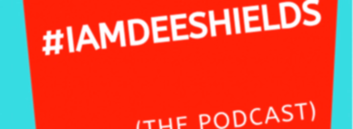 #iamdeeshields
