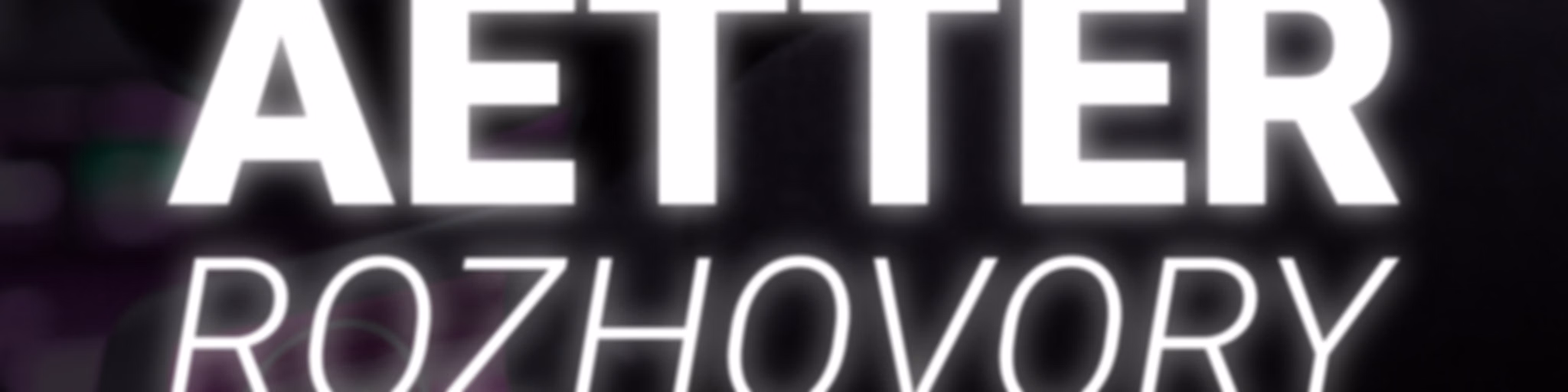 Aetter ROZHOVORY