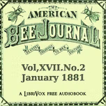American Bee Journal, Vol. XVII, No. 2, January 12, 1881, The by Various
