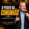O PODER DA COMUNHÃO | Ap. Sergio de Castro