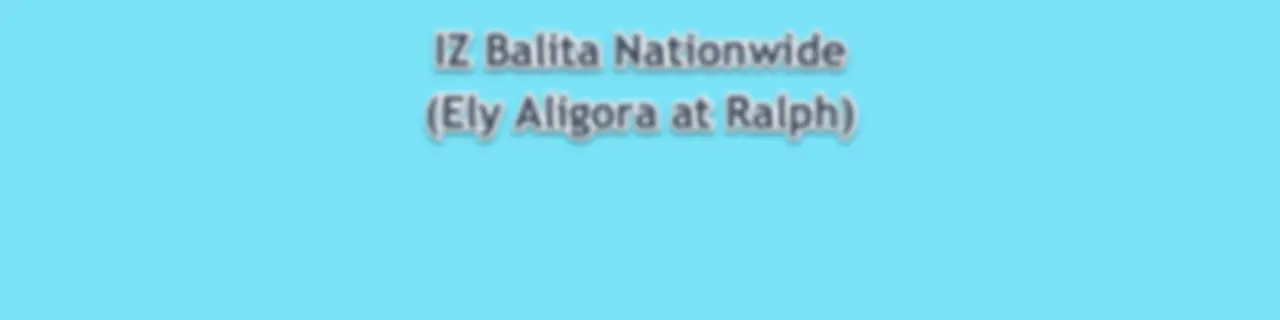 IZ Balita Nationwide (Ely Aligora at Ralph Obina)
