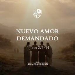 4 - SERIE 1° JUAN | "Nuevo amor demandado" 1° Juan 2:7-14 | Hno. Ariel Moreno