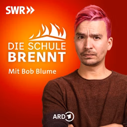 Die Schule brennt – der Bildungspodcast mit Bob Blume