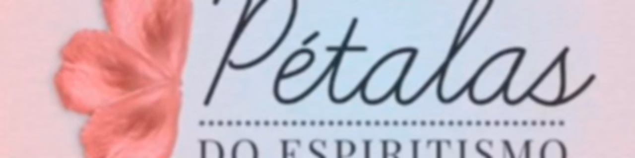 Pétalas do Espiritismo